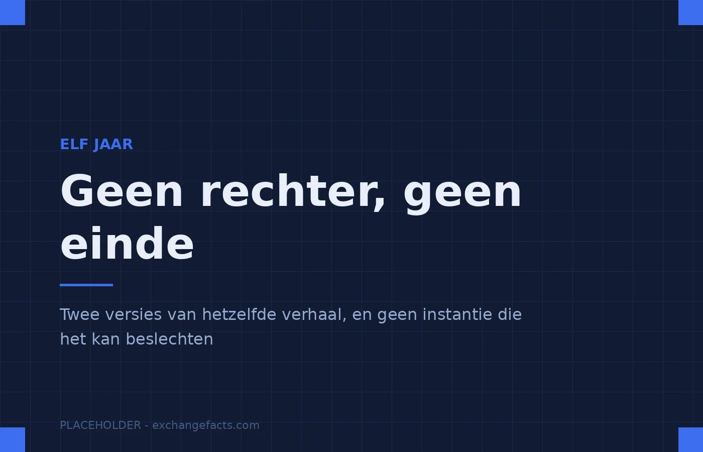 Geen rechter, geen uitspraak, geen einde. Alleen twee versies en een tijdlijn.